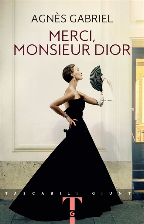 merci monsieur dior trama|Merci, Monsieur Dior by Gabriel Agnès, Giunti Editore, Paperback.